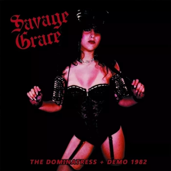 SAVAGE GRACE - The Dominatress + Demo 1982, CD